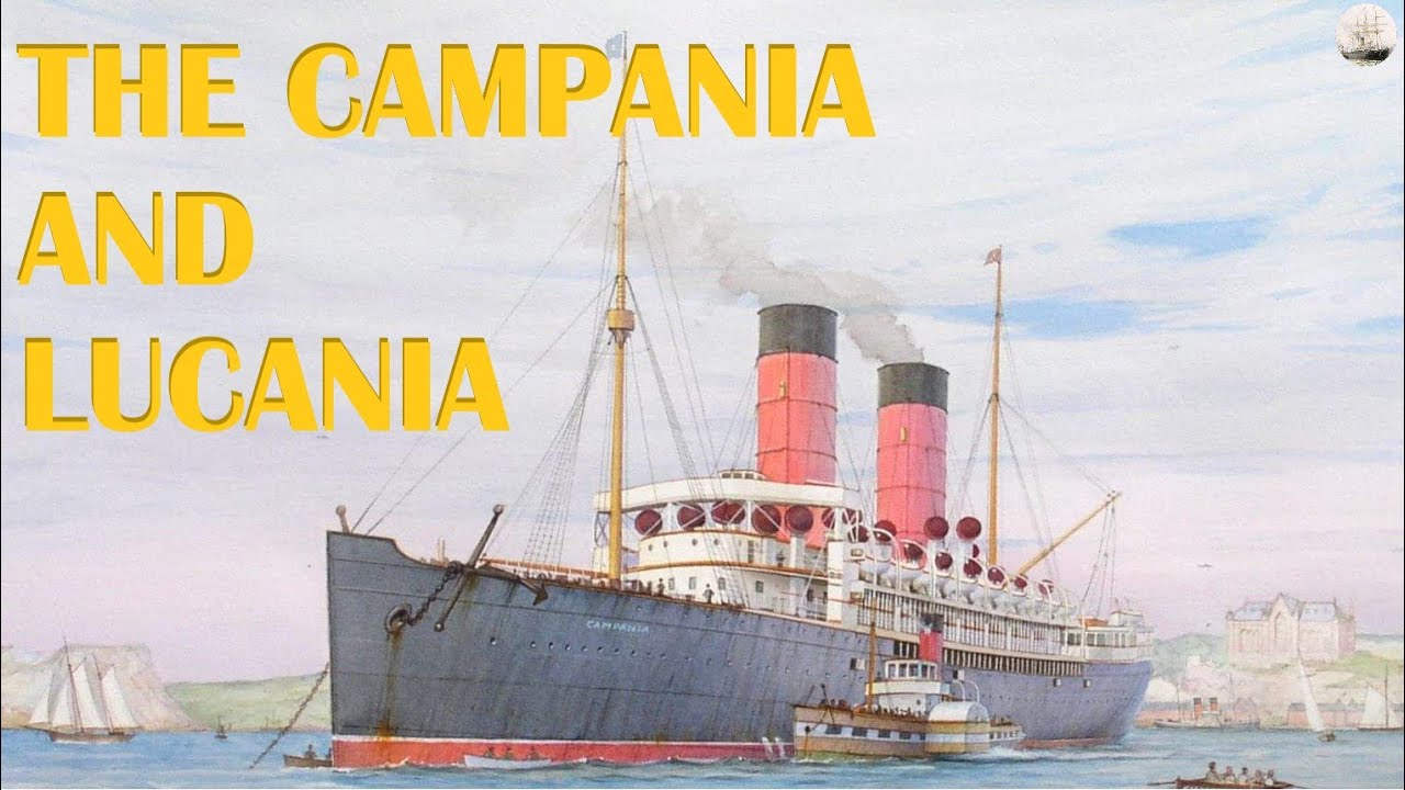 Cunard's Luxurious RMS Campania and RMS Lucania