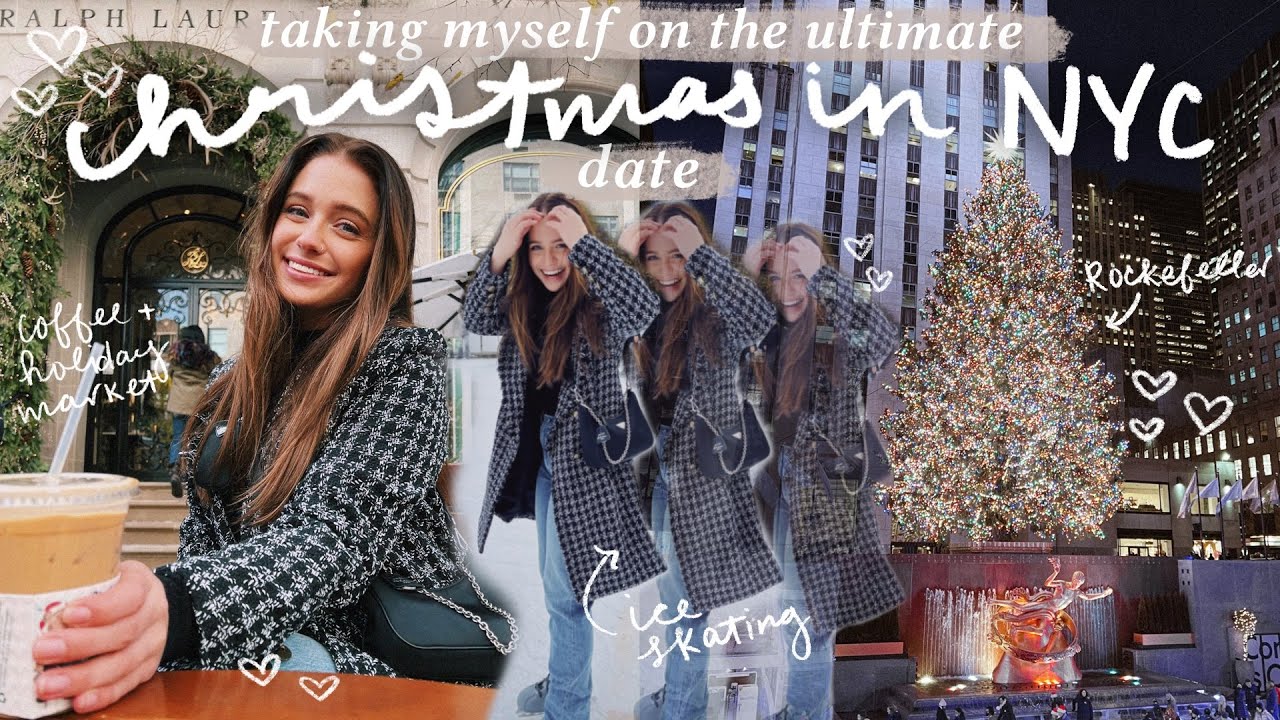 taking myself on the ULTIMATE 'Christmas in NYC' date.