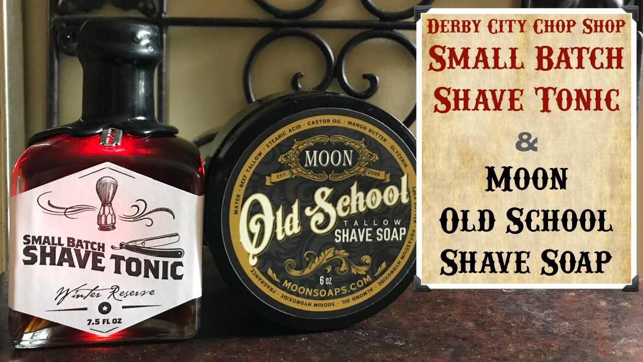 Small Batch Shave Tonic from Derby City Chop Shop, Moon Old School Shave Soap, & first barber shave
