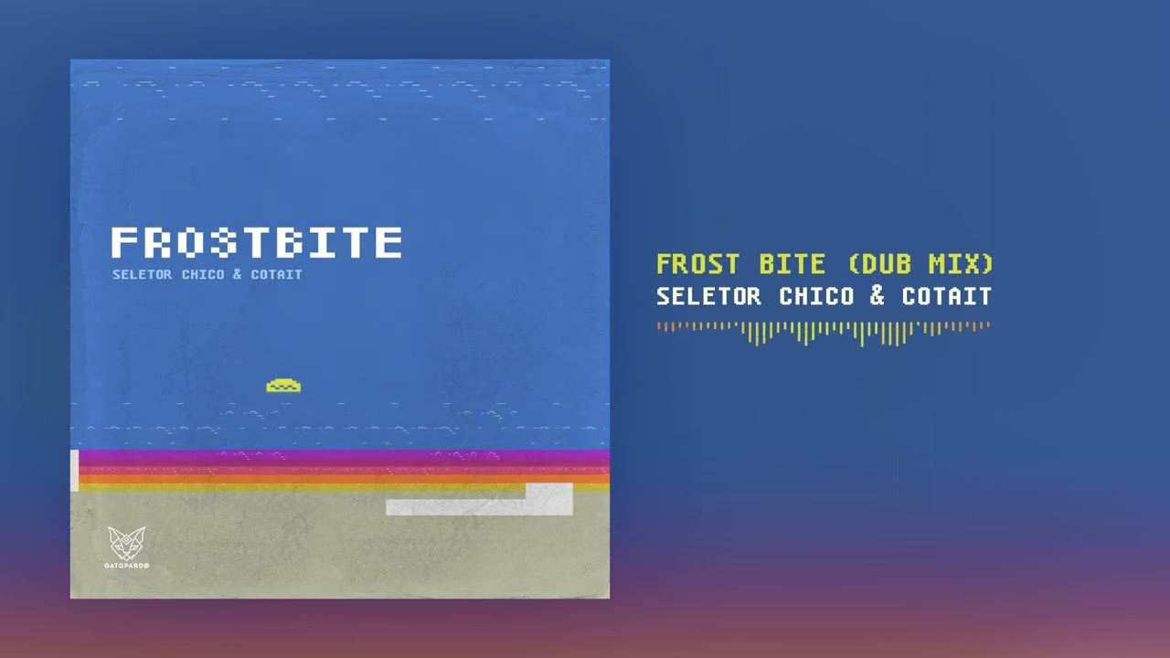 Seletor Chico, Cotait - Frost Bite (dub mix)