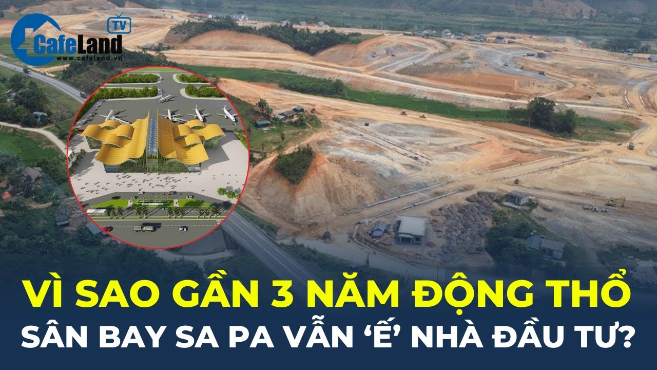 Gần 3 năm động thổ, vì sao sân bay Sa Pa vẫn 