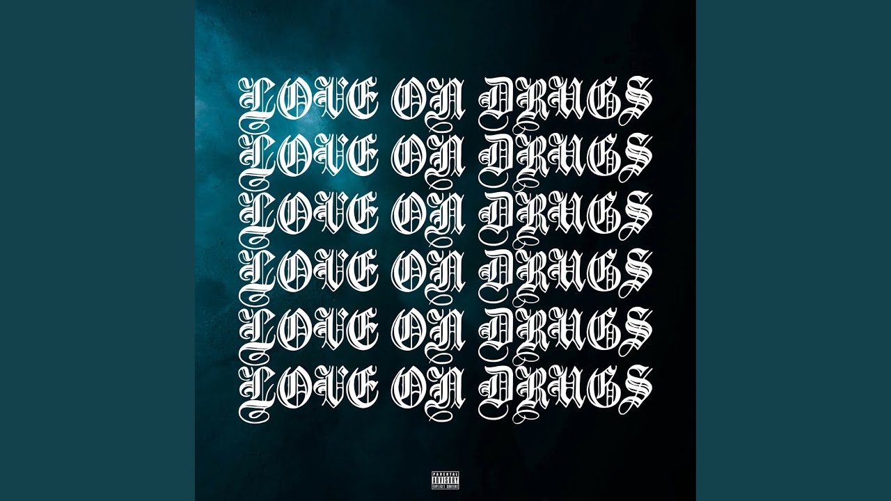 Love on Drugs