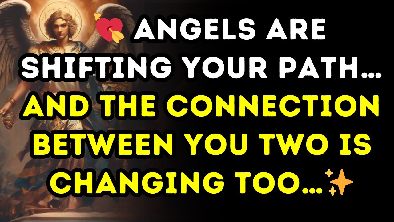 ✨ Angels are shifting your path… and the connection between you two is changing too…