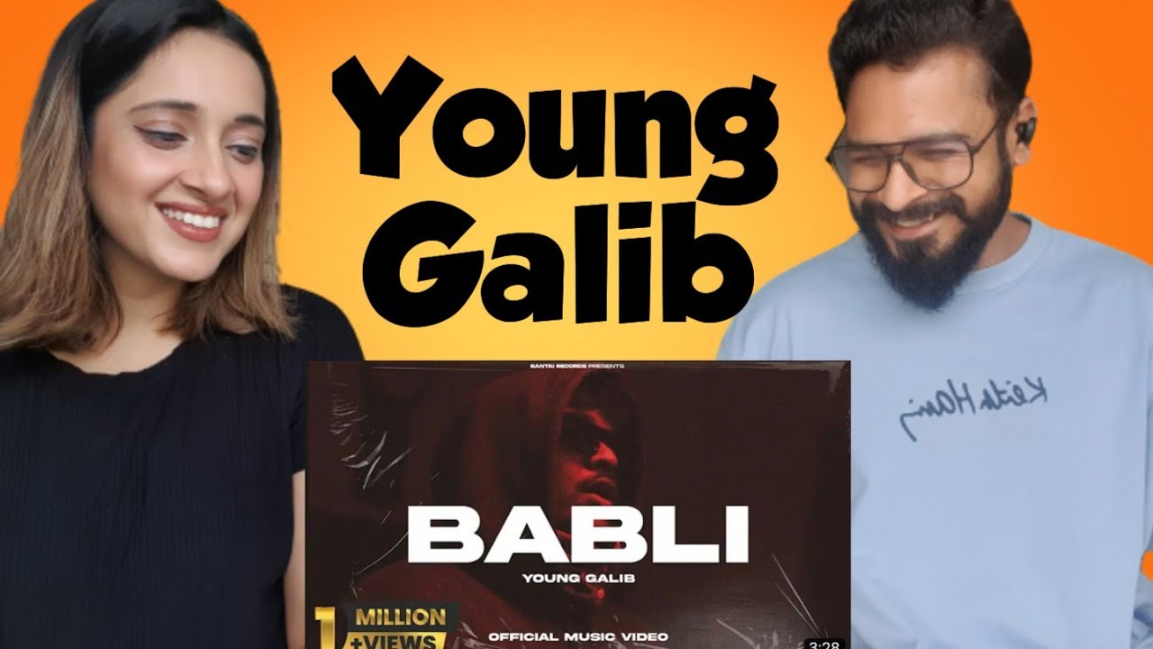YOUNG GALIB - Babli || REACTION VIDEO | VIBHAV & SONAM