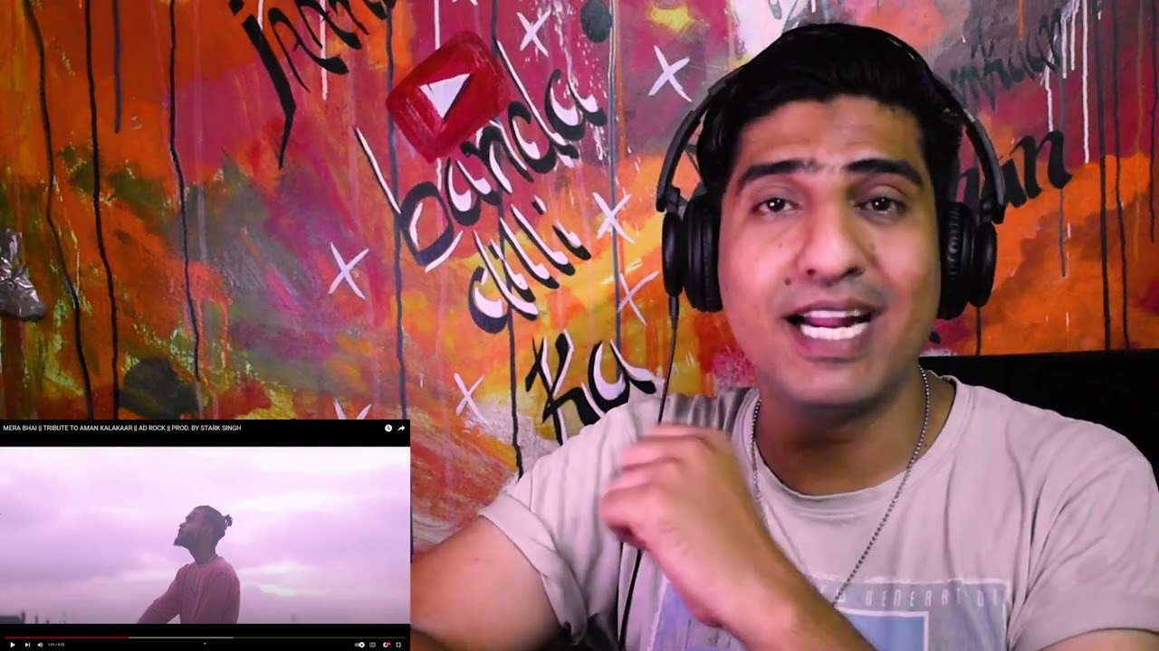 MERA BHAI || TRIBUTE TO AMAN KALAKAAR || AD ROCK || PROD. BY STARK SINGH || REACTION || BANDA D KA