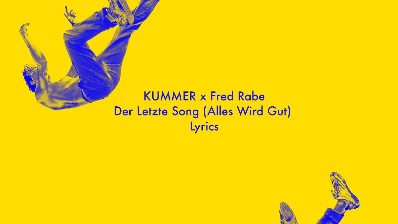 KUMMER feat. Fred Rabe - Der Letzte Song (Alles Wird Gut) LYRICS