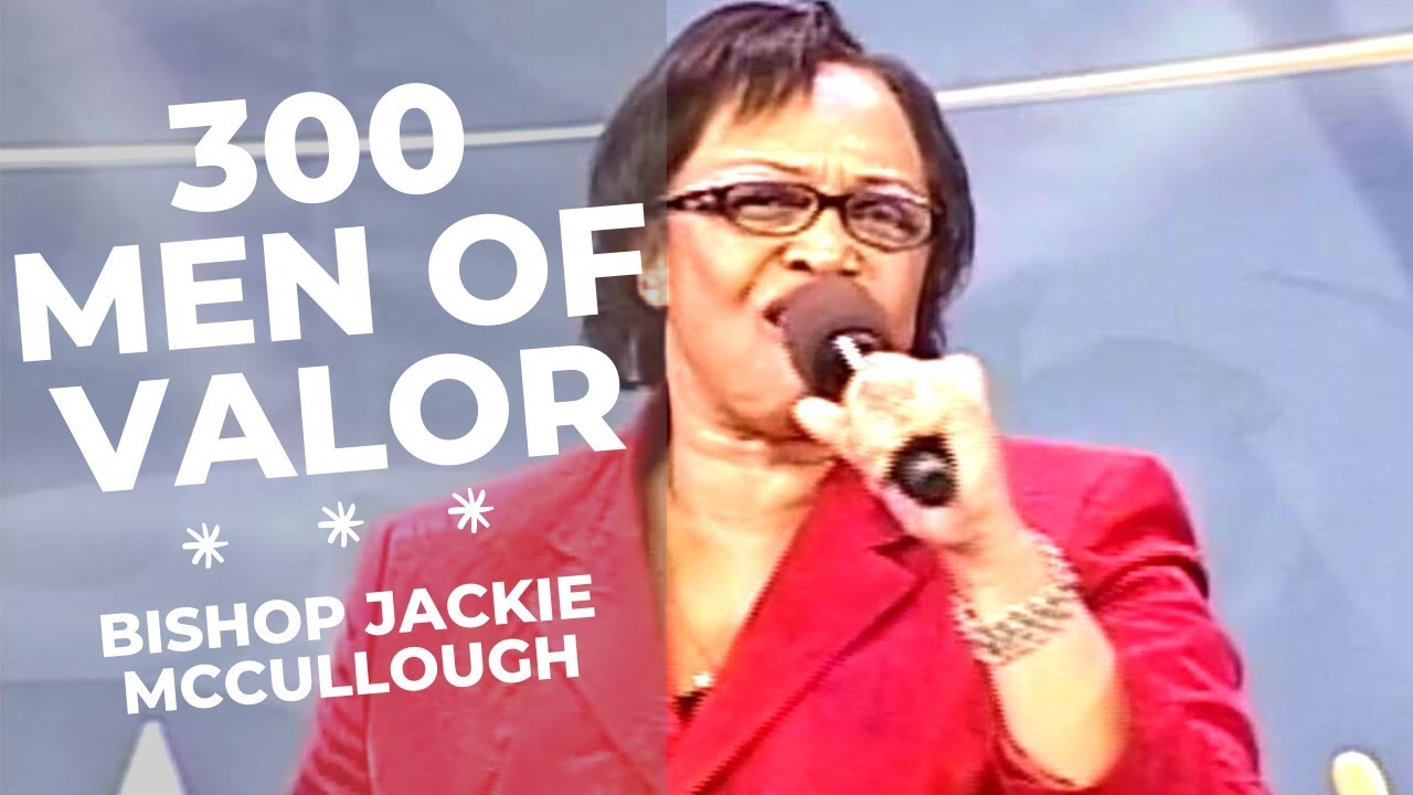 Bishop Jackie McCullough - 300 Men of Valor - Sermon Snippet