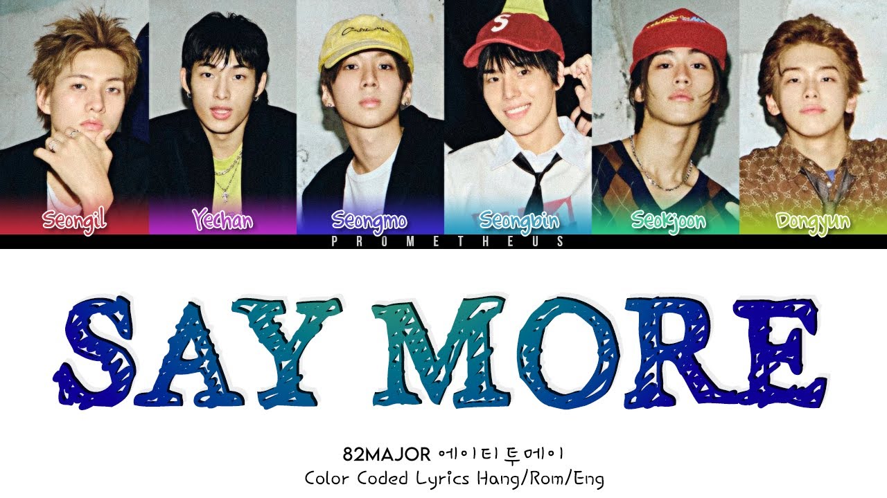 에이티투메이저 82MAJOR 'Say More' Lyrics (Hang/Rom/Eng Color Coded Lyrics)