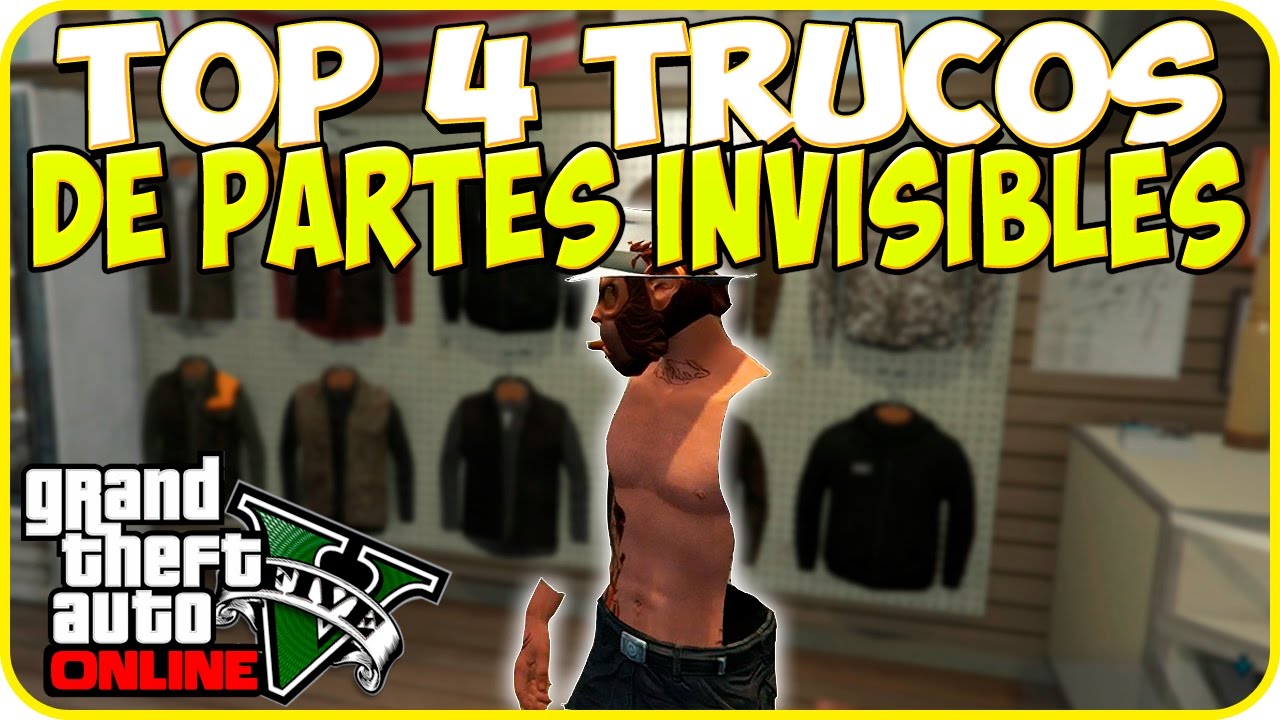 TRUCOS GTA 5 ONLINE - TOP 4 EN TRUCOS DE PARTES INVISIBLES - GTA 5 ONLINE GLITCH