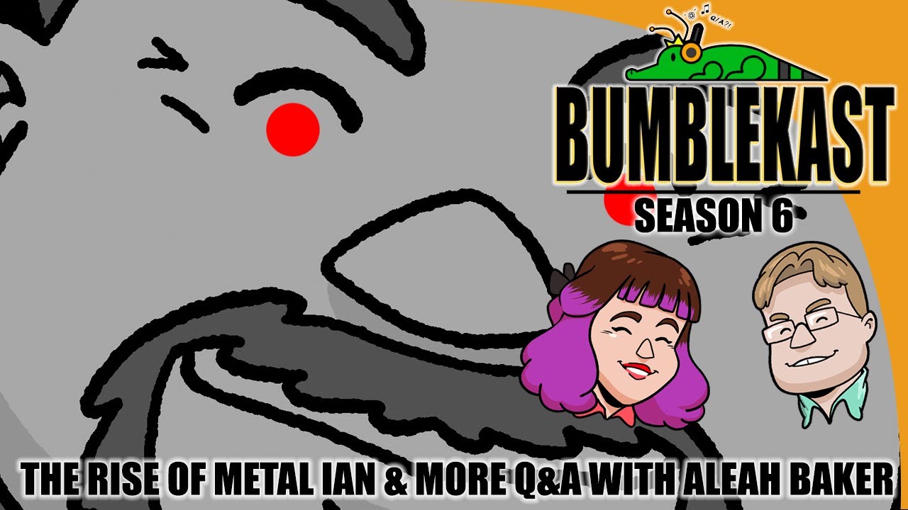 The Rise of Metal Ian & More Q&A with Aleah Baker - BumbleKast #113