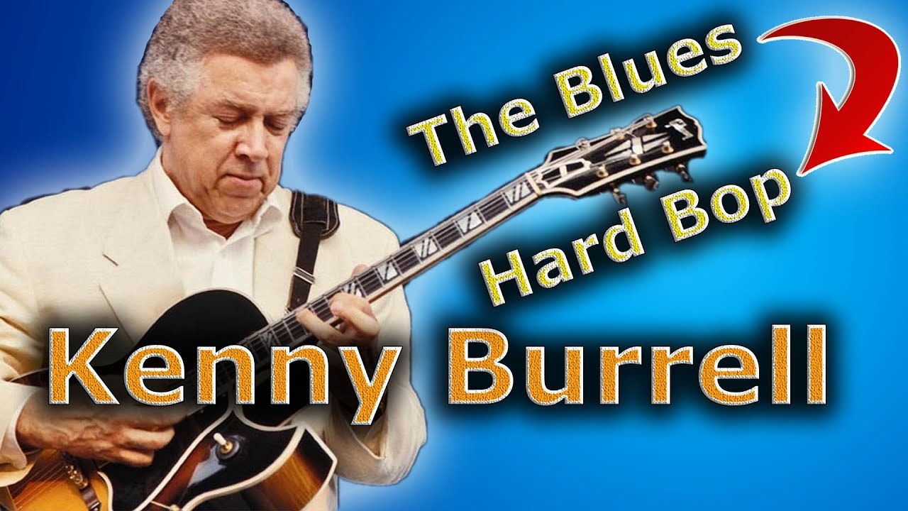 Kenny Burrell - You Want To Be Using Blues Like This
