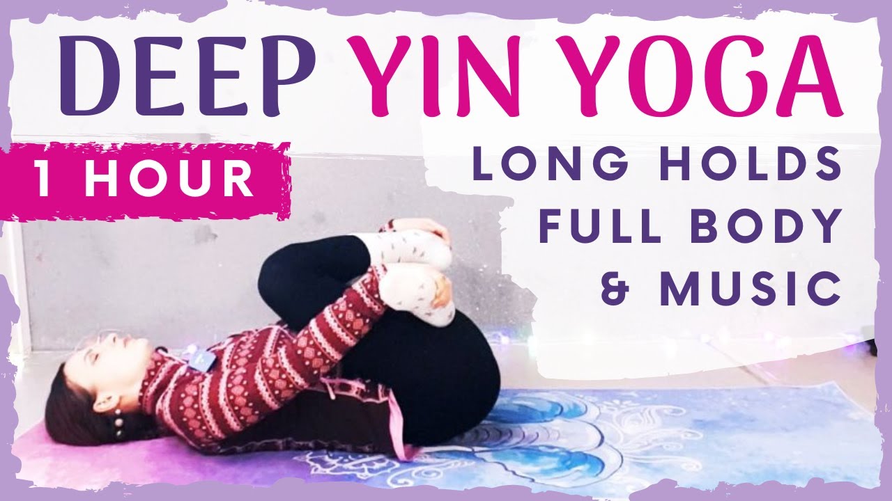 Advanced One Hour Yin Yoga Session, Extra Long Holds - 60 Minute Full body Deep Stretch with Music