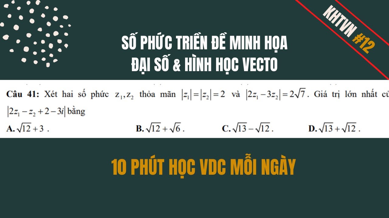 KHTVN12 SỐ PHỨC PHÁT TRIỂN ĐỀ MINH HỌA HÌNH HỌC VECTO