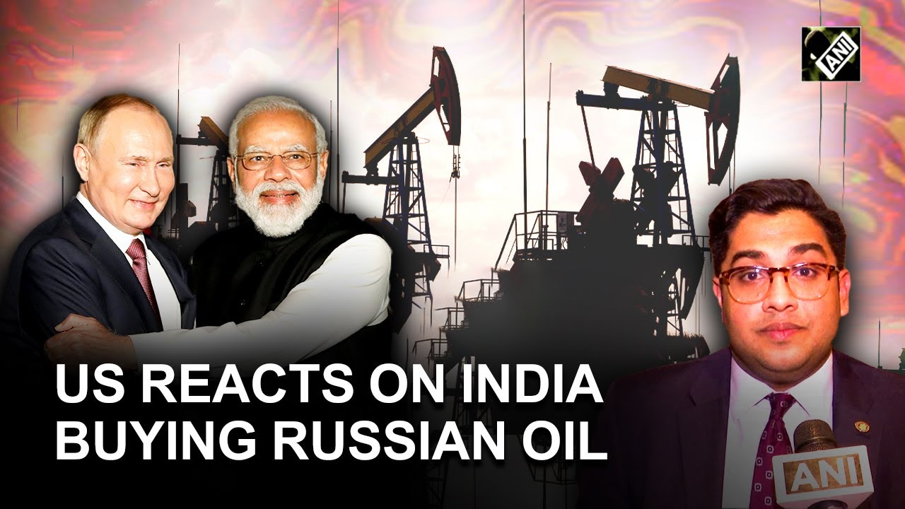 &ldquo;Each country has to make own decisions&rdquo; US on India buying Russian oil amid Ukraine conflict