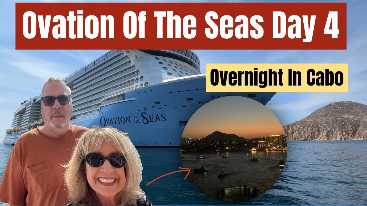 Ovation Of The Seas Day 4 - Overnight In Cabo