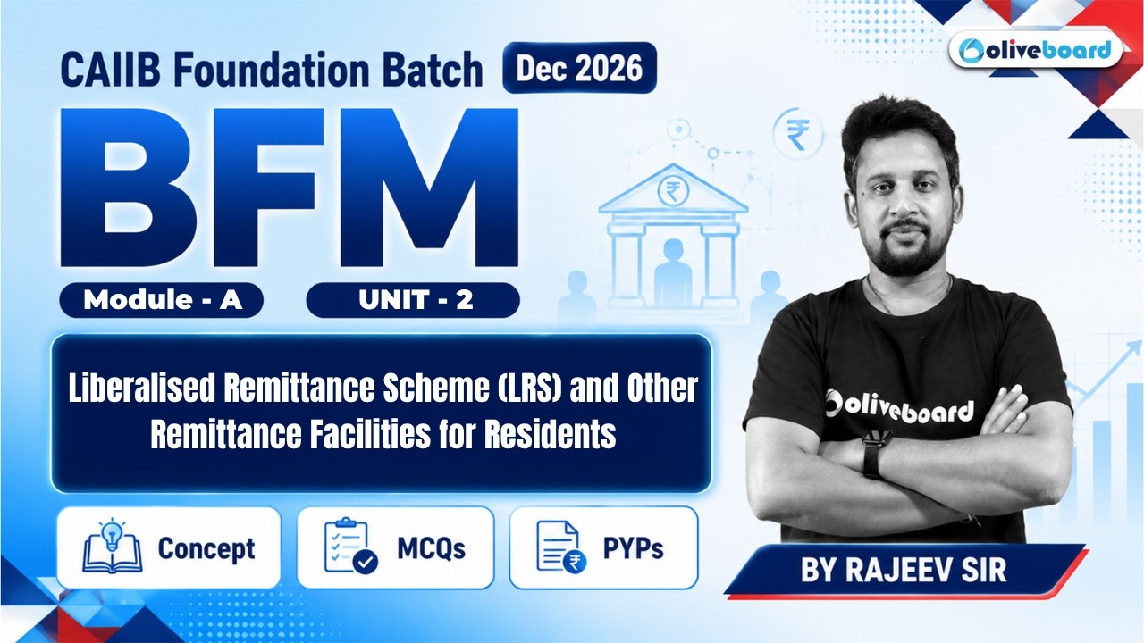 CAIIB BFM Module A Unit 2 | Liberalised Remittance Scheme (LRS) and Other Remittance Facilities for