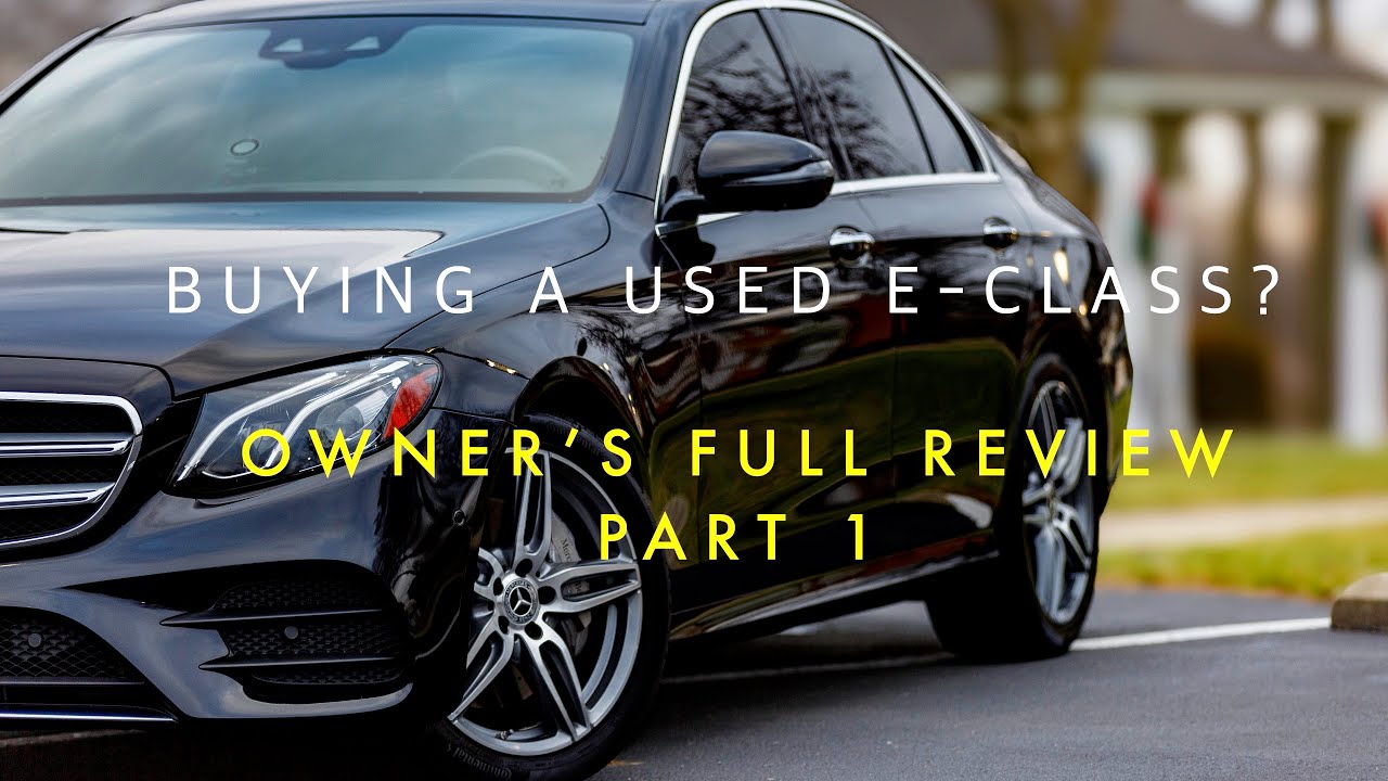 2019 Mercedes Benz E450 Sedan Owner's Full Review Part 1