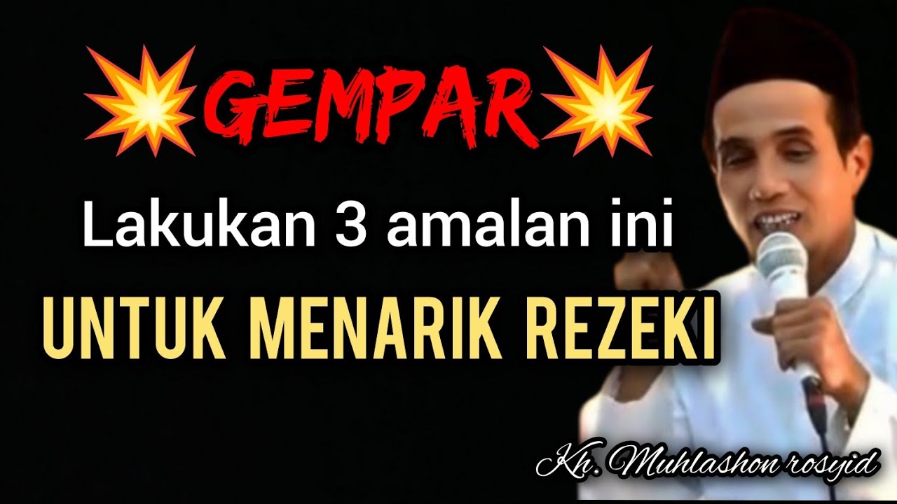 💥gempar💥 lakukan 3 amalan ini untuk menarik rezeki. | Kh. Muhlashon rosyid