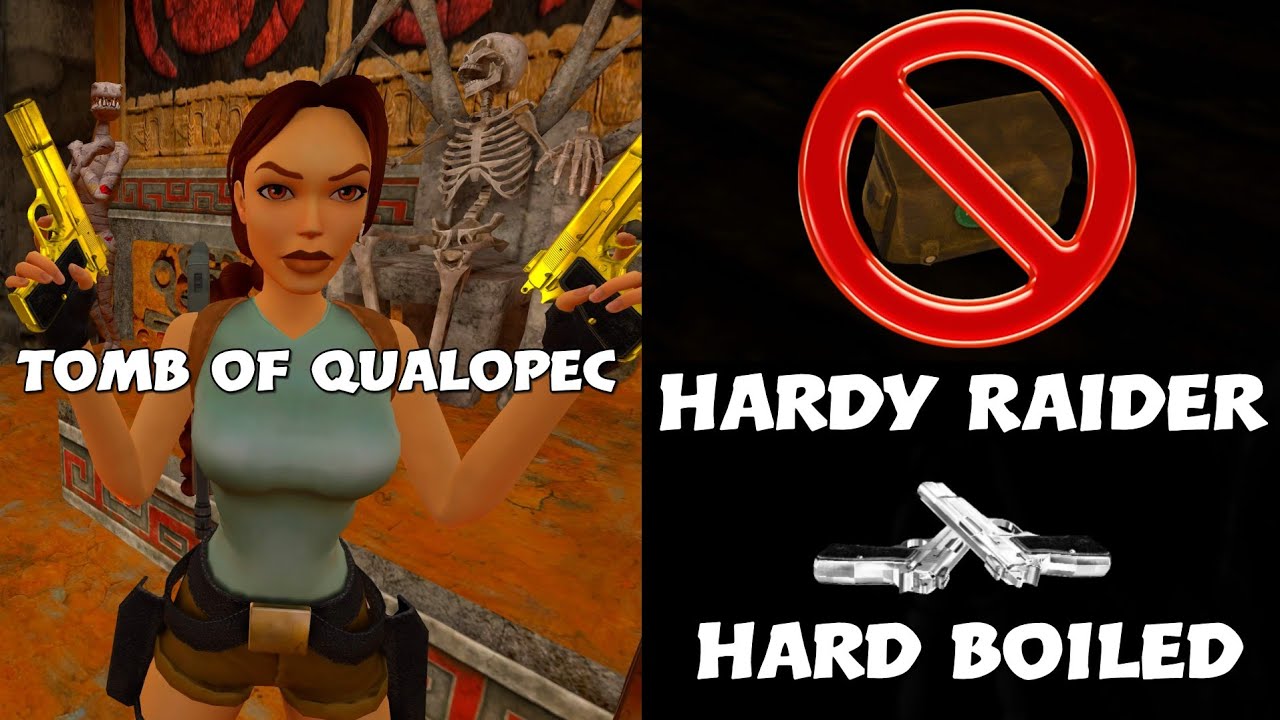 Tomb Raider I Remastered - Tomb of Qualopec (Hard Boiled)(Hardy Raider)