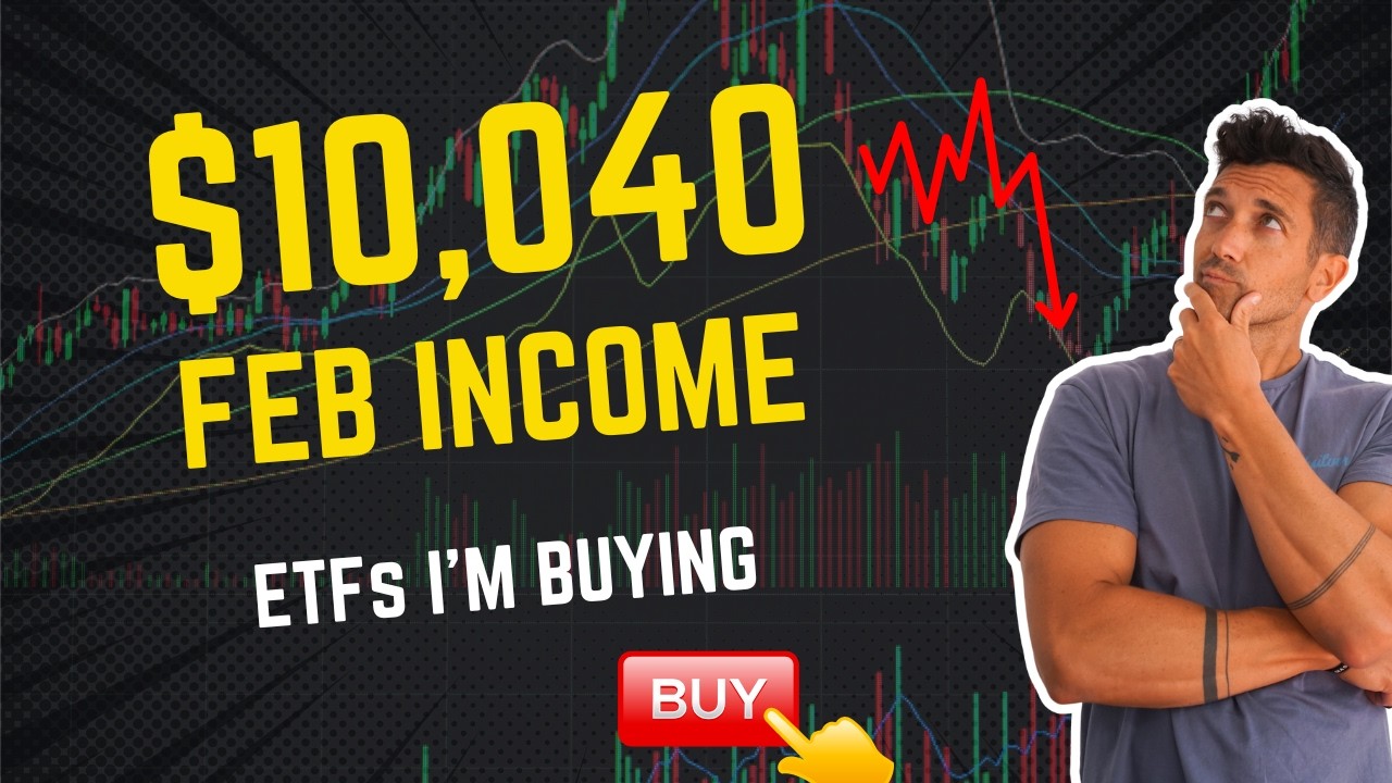 Made $10,040 in February! Here's the ETFs I'm buying now..