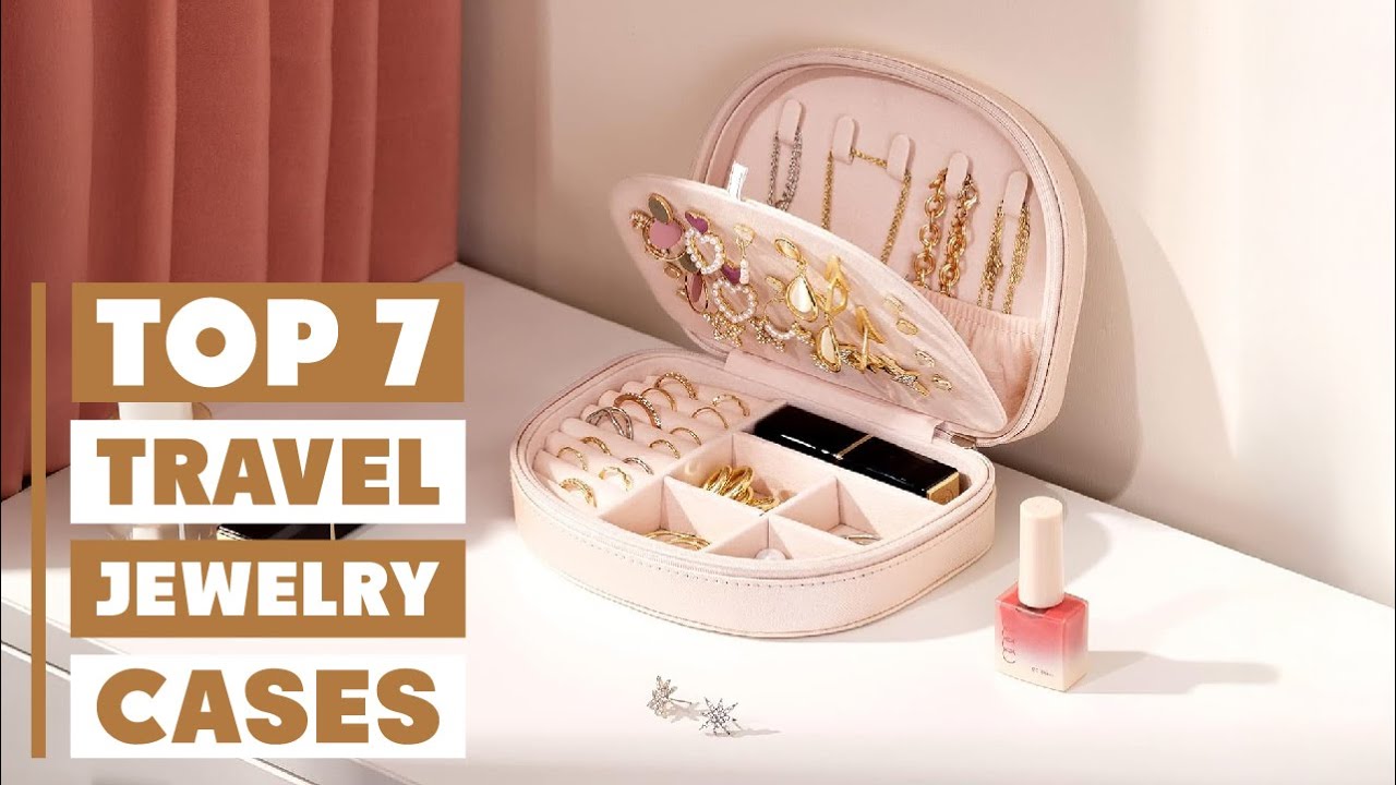 Top 7 Best Travel Jewelry Cases for On-the-Go Organization