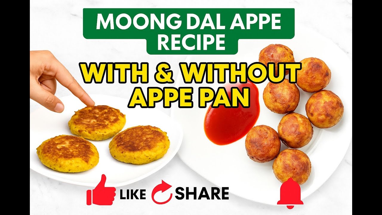 Moong Dal Appe Recipe | मूंग दाल अप्पे दो तरीकों से | With & Without Appe Pan