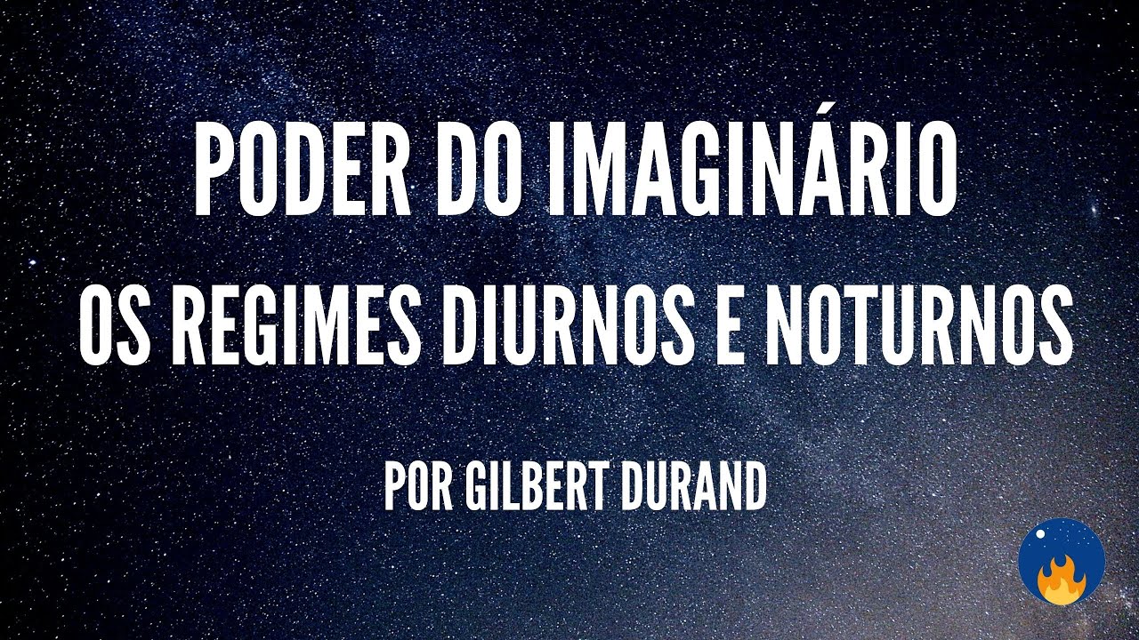 Os Regimes Diurno e Noturno de Gilbert Durand Ep. 39 - Histórias para Fogueira