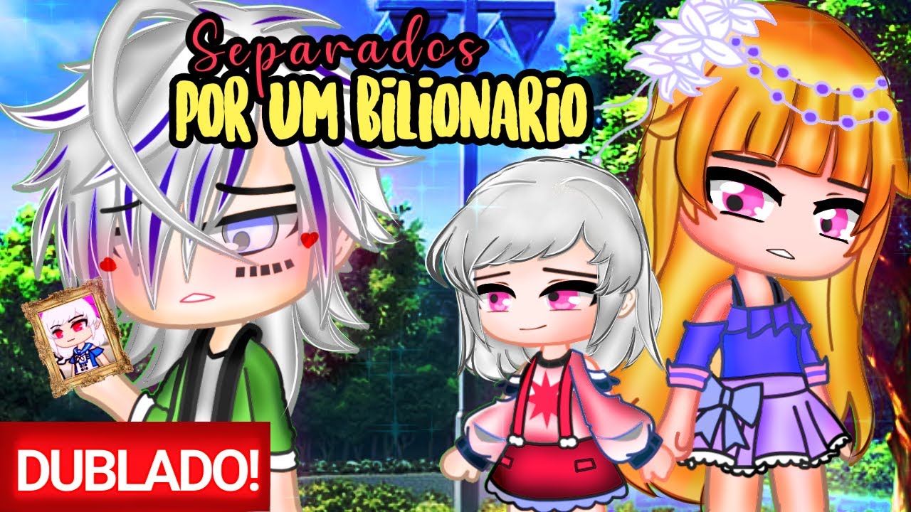 Separados por um Bilionário | O FILME [DUBLADO] Mini Filme | Gacha Club