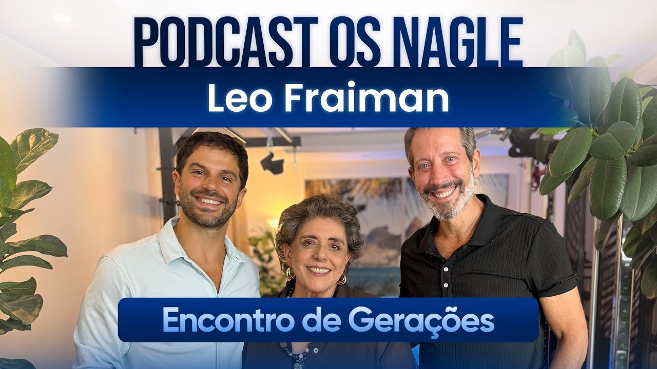 Leo Fraiman : Conviver em família é fundamental. Os Nagle, Encontro de Gerações