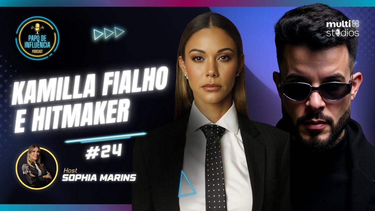 🎙️BASTIDORES DO POP COM KAMILLA FIALHO E HITMAKER | PAPO DE INFLUÊNCIA #24