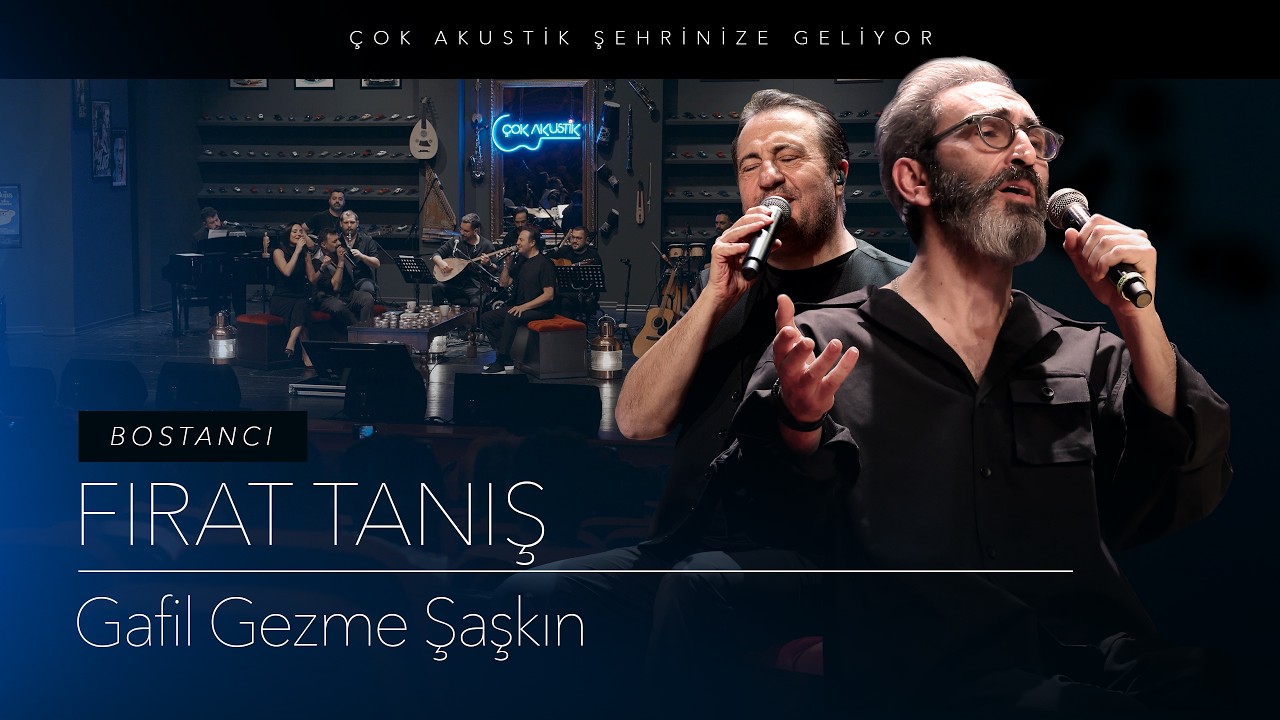 Fırat Tanış - Gafil Gezme Şaşkın | Çok Akustik Bostancı Konseri