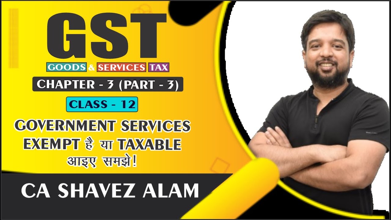 CHAPTER 3 PART 3 II Reverse Charge Mechanism II Government services II CA/CS/CMA II CLASS 12