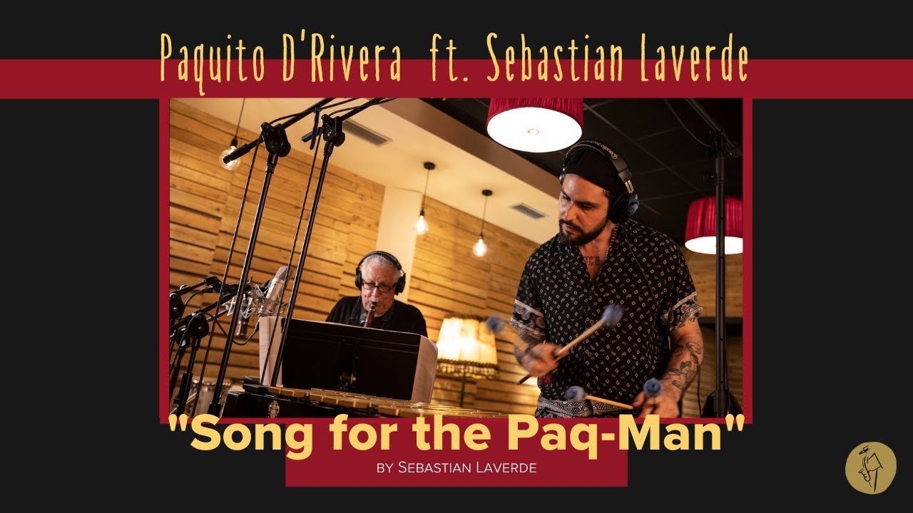 Song for the Paq-Man - Paquito D&rsquo;Rivera ft. Sebastian Laverde