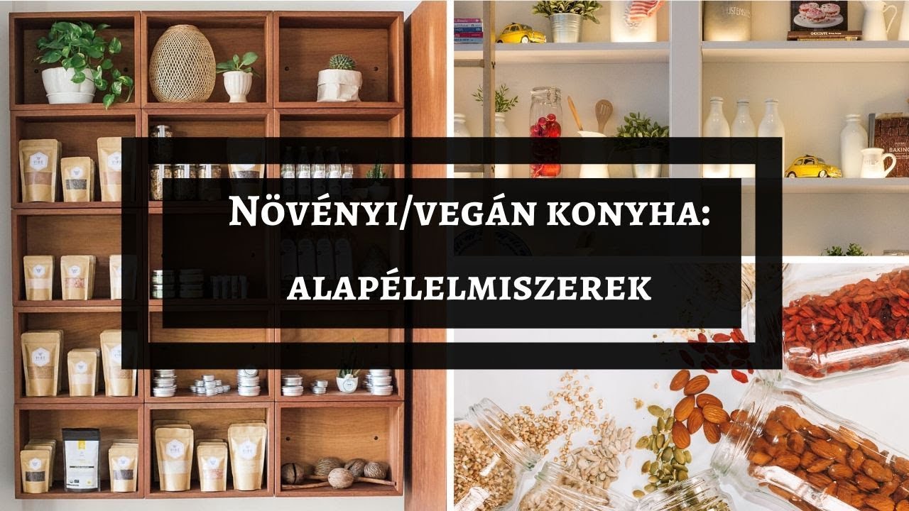 Veg&aacute;n/n&ouml;v&eacute;nyi konyha: Alap&eacute;lelmiszerek