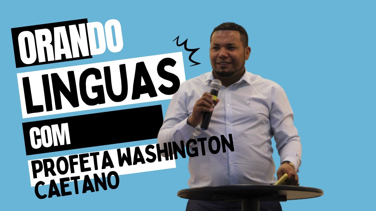 Orando em Línguas com Profeta Washington Caetano (12)98850-2313