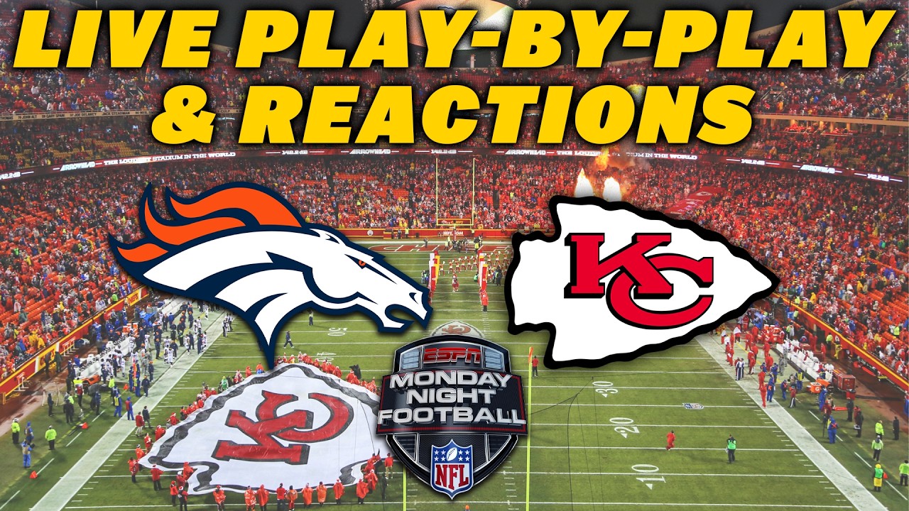 Denver Broncos vs Kansas Chiefs | Live Play-By-Play & Reactions
