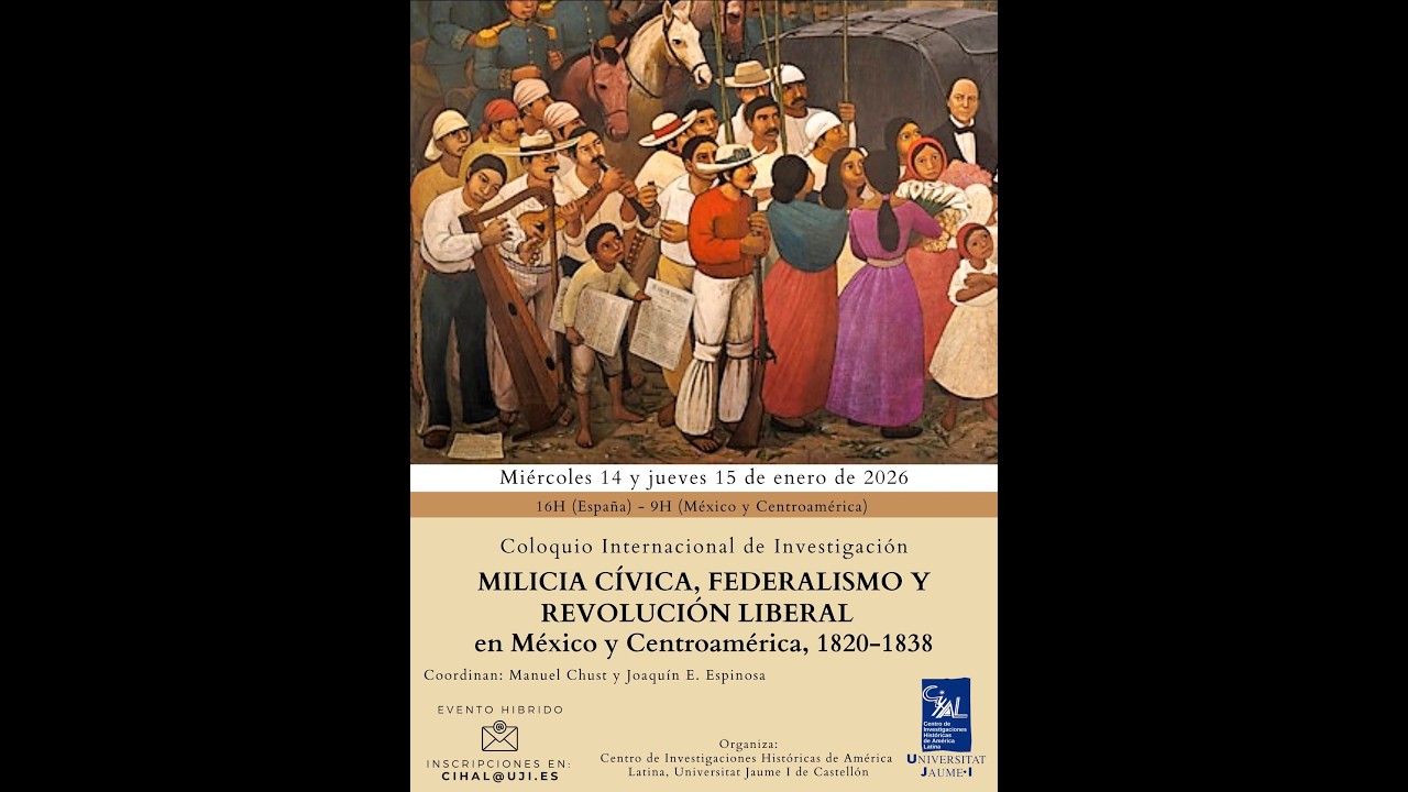 𝗖𝗼𝗹𝗼𝗾𝘂𝗶𝗼 𝗜𝗻𝘁𝗲𝗿𝗻𝗮𝗰𝗶𝗼𝗻𝗮𝗹 𝗠𝗶𝗹𝗶𝗰𝗶𝗮 𝗖í𝘃𝗶𝗰𝗮, 𝗳𝗲𝗱𝗲𝗿𝗮𝗹𝗶𝘀𝗺𝗼 𝘆 𝗿𝗲𝘃𝗼𝗹𝘂𝗰𝗶ó𝗻 𝗹𝗶𝗯𝗲𝗿𝗮𝗹 𝗲𝗻 𝗠é𝘅𝗶𝗰𝗼 𝘆 𝗖𝗲𝗻𝘁𝗿𝗼𝗮𝗺é𝗿𝗶𝗰𝗮