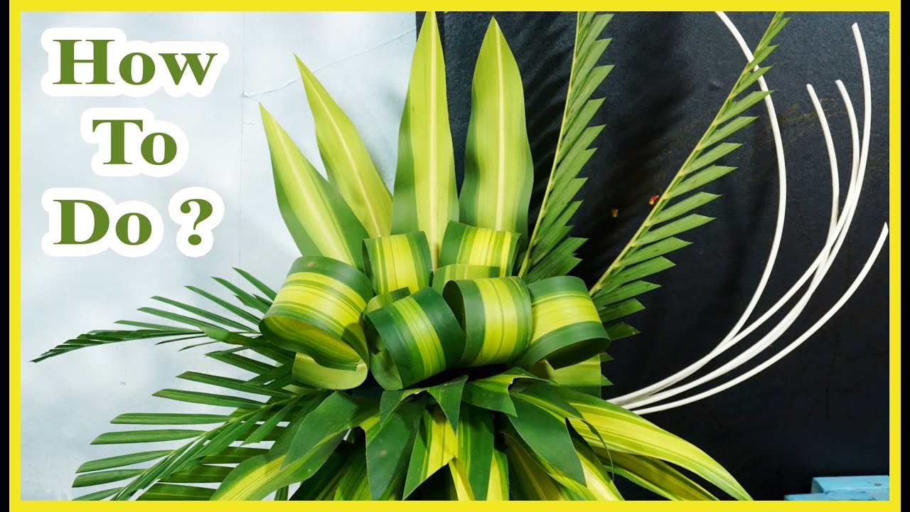 Flower Art with Leaf | Cắm lẳng lá đẹp đơn giản