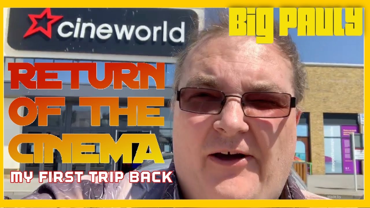 Return of the Cinema - My First Trip Back to Cineworld