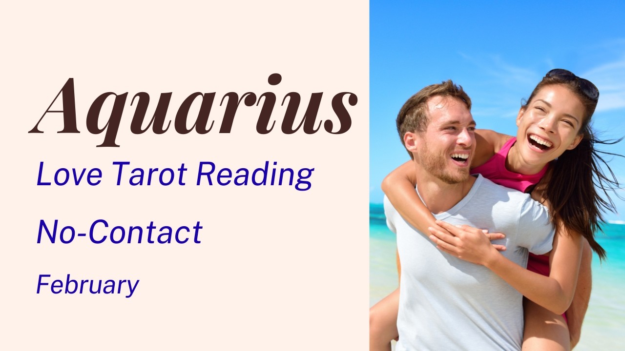 Aquarius (Kumbh) February 2026 ❤️🧐KYA WOH NO CONTACT BREAK KARNA CHAHTE HAI 🤔