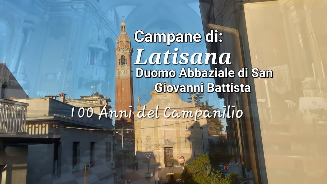 Campane di Latisana (UD) Tisane - Duomo o Pieve Abbaziale di S.Giovanni - 100 anni del Campanile