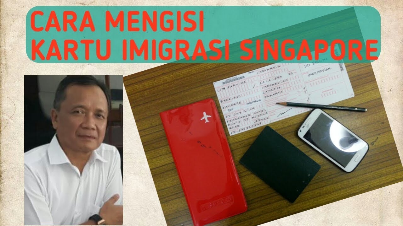 CARA MENGISI KARTU IMIGRASI SINGAPORE