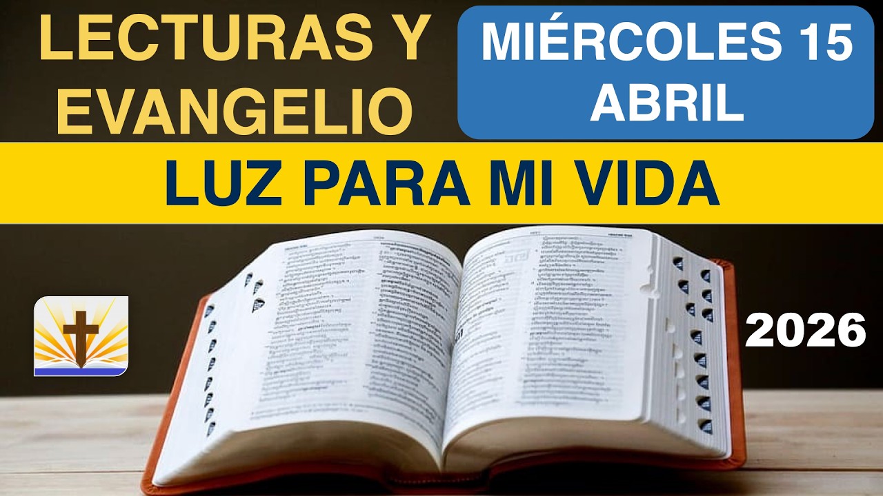 Lecturas del D&iacute;a de Hoy Mi&eacute;rcoles 15 de Abril de 2026