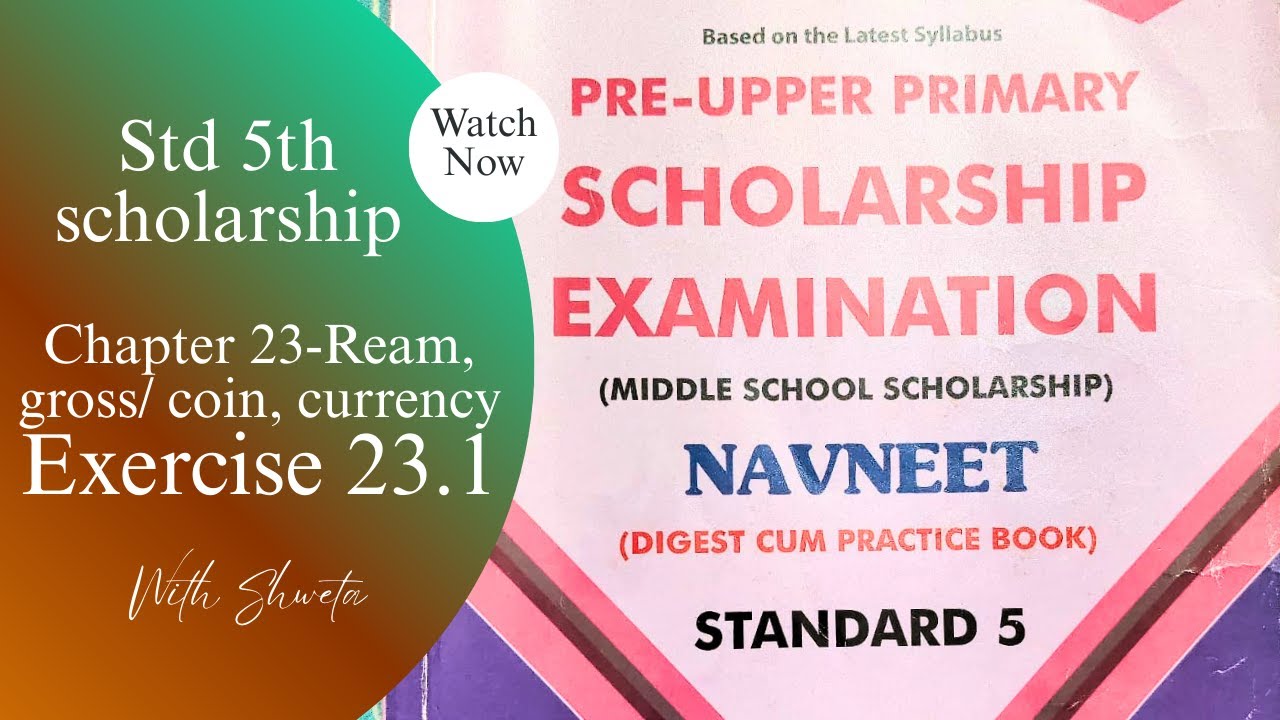 scholarship, class 5th, exercise 23.1, chapter 23- Ream, gross (paper measurement)/ coins, currency.