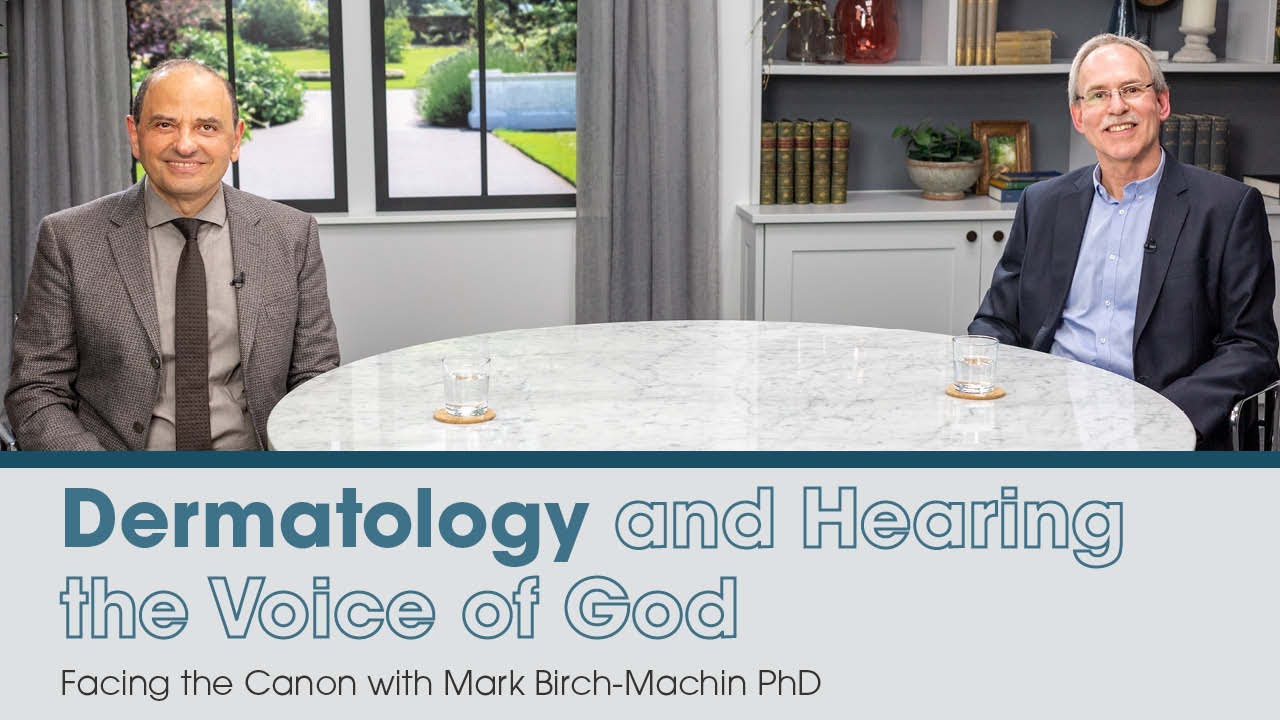 Dermatology and Hearing the Voice of God: Facing the Canon with Mark Birch-Machin PhD