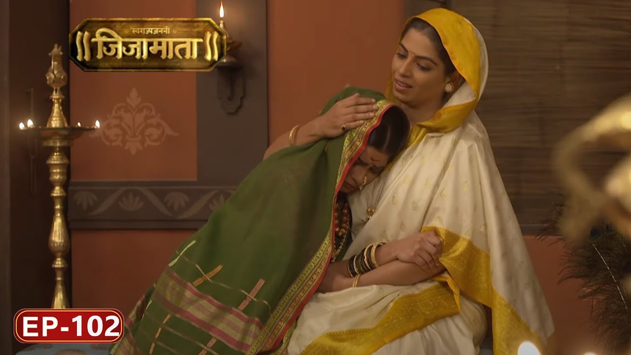 Swarajya Janani Jijamata - Marathi TV Serial | Full Episode - 102 | Amol Kolhe, Neena Kulkarni