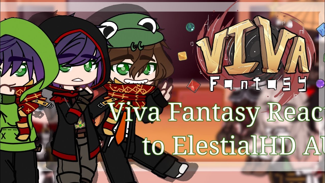 VIVA FANTASY React To ElestialHD AU||YTMC||GCMV