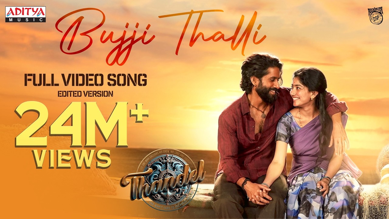 Bujji Thalli Full Video Song (Edited Version) | Thandel |Naga Chaitanya, Sai Pallavi| Javed Ali |DSP