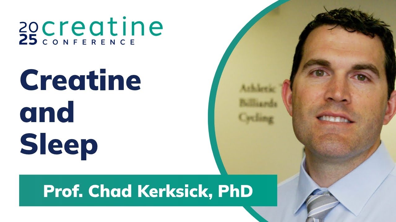 Creatine and Sleep - Prof. Chad Kerksick, PhD | Creatine Conference 2025