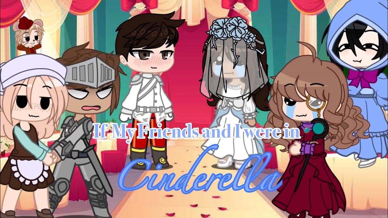 If My Friends and I were in Cinderella||skit||👑🩵